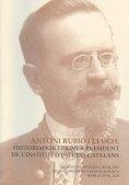 Antoni Rubió i Lluch, historiador i primer president de l'Institut d'Estudis Catalans | 9788472839861 | Balcells, Albert