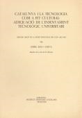 Catalunya i la tecnologia com a fet cultural: adequació de l'ensenyament tecnològic universitari: discurs llegit en la sessió inaugural del curs 1982- | 9788472830448 | Ras i Oliva, Enric