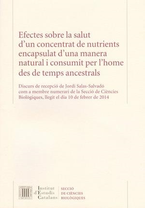 Efectes sobre la salut d'un concentrat de nutrients encapsulat d'una manera natural i consumit per l'home de temps ancestrals | 9788499652030 | Salas Salvadó, Jordi
