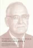 Eusebi Colomer i Pous : semblança biogràfica : conferència pronunciada davant el Ple per Pere Lluís Font el dia 16 de juny de 2003 | 9788472836822 | Lluís Font, Pere