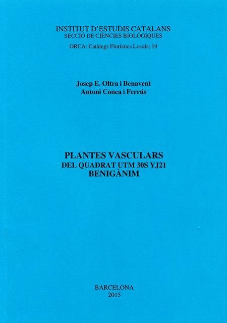 Plantes vasculars del quadrat UTM 30S YJ21, Benigànim | 9788499652825 | Oltra i Benavent, Josep E.;Conca i Ferrús, Antoni