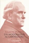 Ramon Turró, un modernista al laboratori : conferència pronunciada davant el Ple per Josep M. Camarasa i Castillo el dia 5 de febrer de 1996 / [obra e | 9788472833777 | Camarasa i Castillo, Josep M.