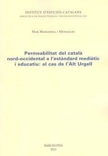 Permeabilitat del català nord-occidental a l'estàndard mediàtic i educatiu | 9788499650876 | Massanell i Messalles, Mar