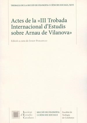 Actes de la "III Trobada Internacional d'Estudis sobre Arnau de Vilanova" | 9788499652245 | TROBADA INTERNACIONAL D'ESTUDIS SOBRE ARNAU DE VILANOVA