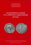Les Monedes de Vespasià de la Provincia Tarraconensis (69-70 dc) | 9788492583874 | Carradice, Ian;Sanahuja, Xavier;Benages, Jaume