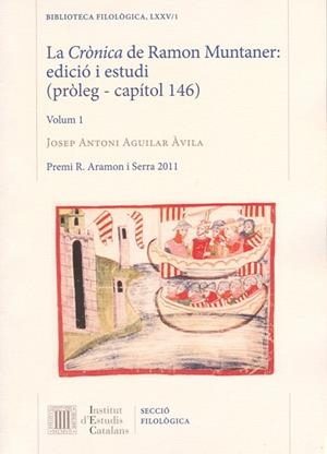 La Crònica de Ramon Muntaner : edició i estudi (pròleg - capítol 146). Vol. I | 9788499652641 | Aguilar Àvila, Josep Antoni