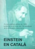 Einstein en català : els tres cèlebres articles de 1905 publicats amb motiu del 75è  aniversari de la seva visita a Barcelona / traducció d'Oliver Str | 9788472834248 | Einstein, Albert