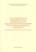 Localització de les «bones pràctiques» d'estructuració, organització i funcionament de les xarxes europees de cooperació : document de síntesi tècnica | 9788472834897