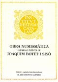 Obra numismàtica esparsa i inèdita de Joaquim Botet i Sisó / edició i capítols a cura  de M. Cursafont i Sabater | 9788472833791 | Botet i Sisó, Joaquim