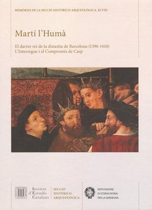 Martí l'Humà: el darrer rei de la dinastia de Barcelona (1396-1410) | 9788499652511 | 600 ANYS DE LA MORT DE MARTÍ