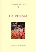 La Poesia : VII Col·loquis de Vic / edició a cura de Josep Montserrat Molas i Ignasi Roviró Alemany | 9788495091574 | Col·loquis de Vic (7è : 2002 : )
