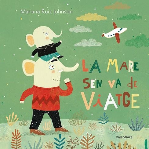 La mare se’n va de viatge | 9788484649939 | Ruiz Johnson, Mariana