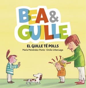 Bea ANDamp;amp; Guille 5. El Guille té polls | 9788424662653