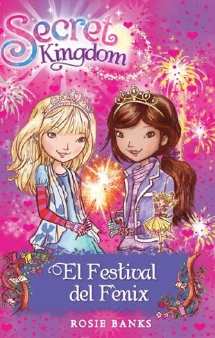 Secret Kingdom 16. El Festival del Fènix | 9788424653866 | Banks, Rosie