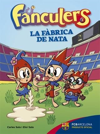 Fanculers 1. La fàbrica de nata | 9788424652975 | Sala i Vila, Carles;Sala i Vila, Eloi