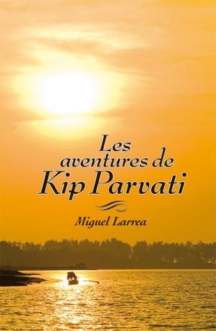 Les aventures de Kip Parvati | 9788424641528 | Larrea, Miguel