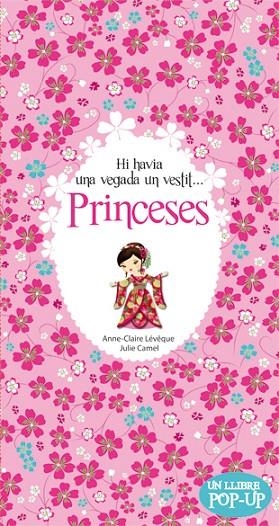 Princeses. Hi havia una vegada un vestit... | 9788424644635 | Lévêque, Anne-Claire;Camel, Julie
