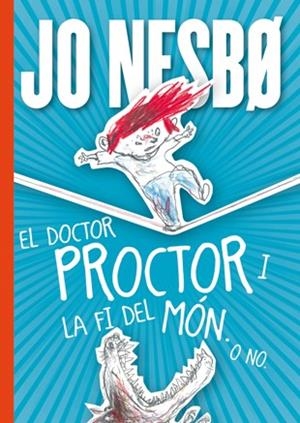 El doctor Proctor i la fi del món. O no | 9788424651664 | Nesbo, Jo