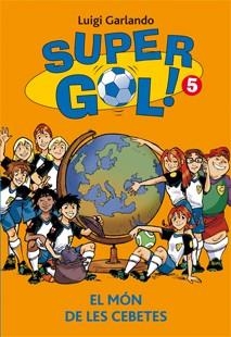 Supergol 5. El món de les Cebetes | 9788424653316 | Garlando, Luigi