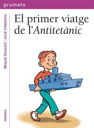 El primer viatge de l'Antitetànic | 9788424643621 | Desclot, Miquel