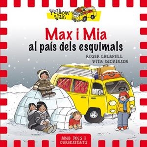 Yellow Van 7. Max i Mia al país dels esquimals | 9788424659806 | Dickinson, Vita