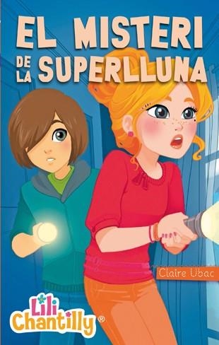Lili Chantilly 6. El misteri de la superlluna | 9788424651961 | Ubac, Claire
