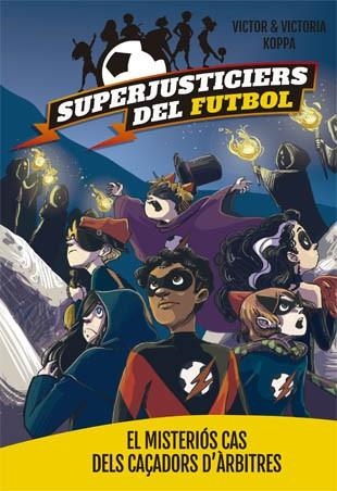 Superjusticiers del Futbol 2. El misteriós cas dels caçadors d'àrbitres | 9788424660796 | Koppa, Victor