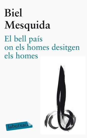 El bell país on els homes desitgen els homes | 9788499305479 | Mesquida Amengual, Biel