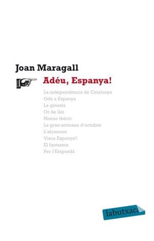 Adéu, Espanya! | 9788499302164 | Maragall i Gorina, Joan