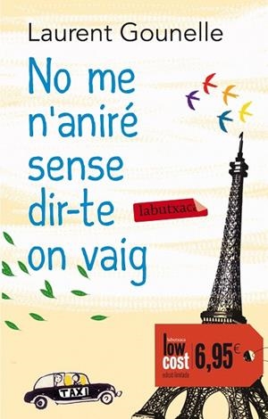 No me n'aniré sense dir-te on vaig | 9788499307961 | Gounelle, Laurent