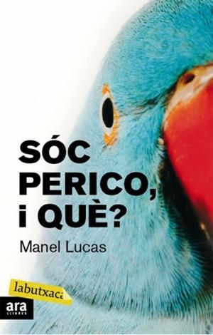 Sóc perico, i què? | 9788492549429 | Lucas Giralt, Manel;Autors, Diversos