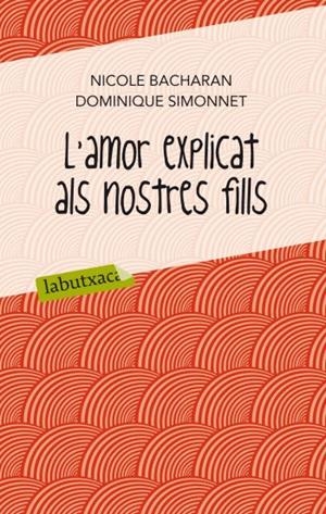 L'amor explicat als nostres fills | 9788499302065 | Bacharan, Nicole;Simonnet, Dominique