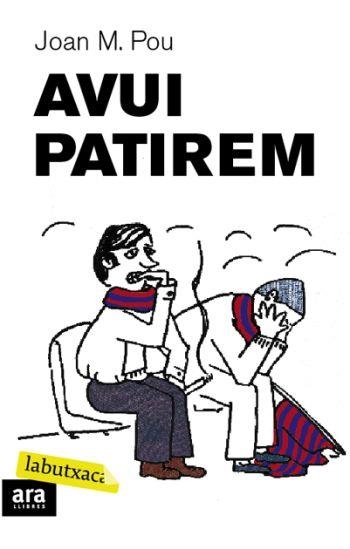 Avui patirem | 9788492549412 | Pou, Joan Maria;Autors, Diversos
