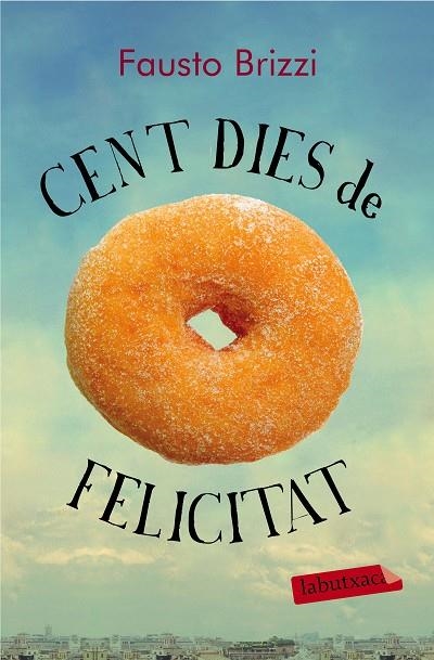 Cent dies de felicitat | 9788499309606 | Brizzi, Fausto