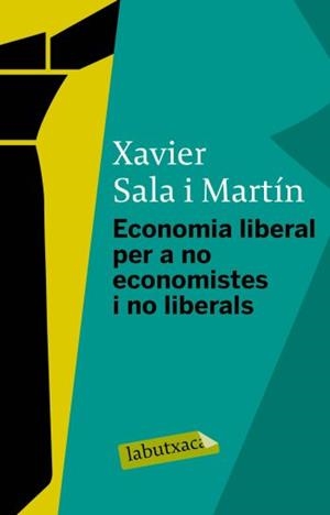 Economia liberal per a no economistes i no liberals | 9788499300078 | Sala Martin, Xavier