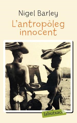 L'antropòleg innocent. | 9788492549078 | Nigel, Barley