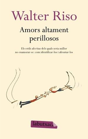 Amors altament perillosos | 9788499300306 | Riso, Walter