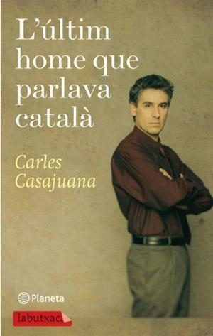 L'últim home que parlava català | 9788499301150 | Casajuana, Carles