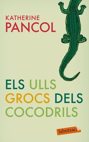 Els ulls grocs dels cocodrils | 9788499301877 | Pancol, Katherine