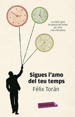 Sigues l'amo del teu temps | 9788499307084 | Torán Martí, Félix
