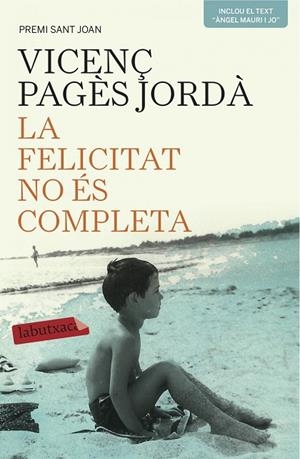 La felicitat no és completa | 9788416334209 | Pagès Jordà, Vicenç