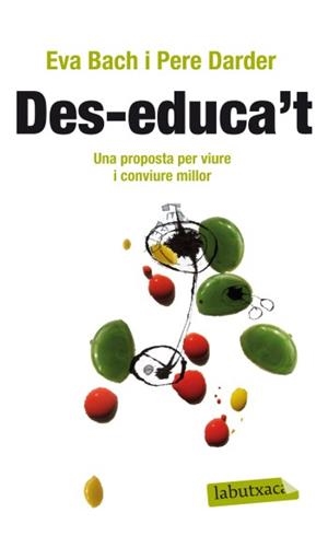 Des-educa't. | 9788499303475 | Bach Cobacho, Eva;Darder, Pere