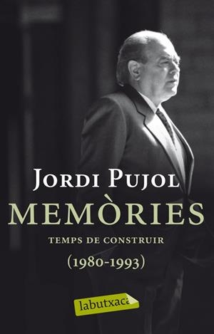 Memòries. Temps de construir (1980-1993) | 9788499304045 | Pujol Soley, Jordi
