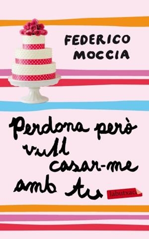Perdona però vull casar-me amb tu | 9788499303048 | Moccia, Federico