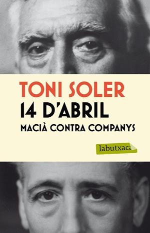 14 d'abril. Macià contra Companys | 9788499305042 | Soler, Toni