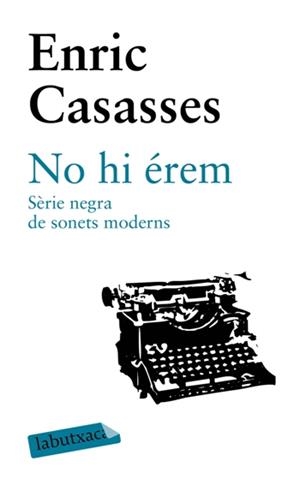 No hi érem. Sèrie negra de sonets moderns | 9788492549948 | Casasses Figueras, Enric
