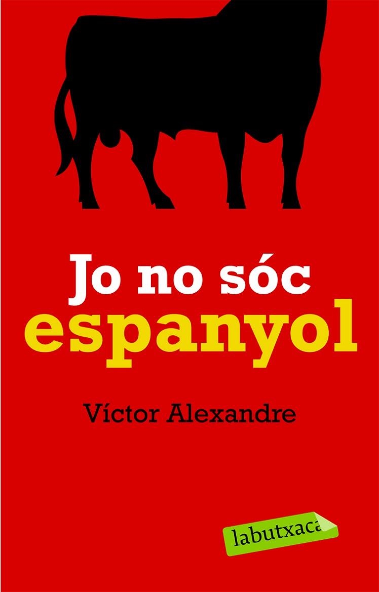 Jo no sóc espanyol | 9788492549627 | Alexandre, Víctor