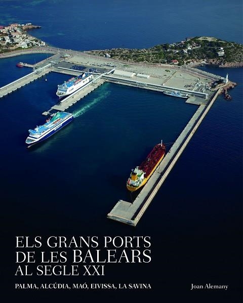 Grans ports de les Balears al segle XXI | 9788408167617 | Alemany i Llovera, Joan;AA. VV.