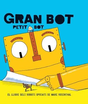 Gan Bot, Petit Bot | 9788494650703 | Rosenthal, Marc