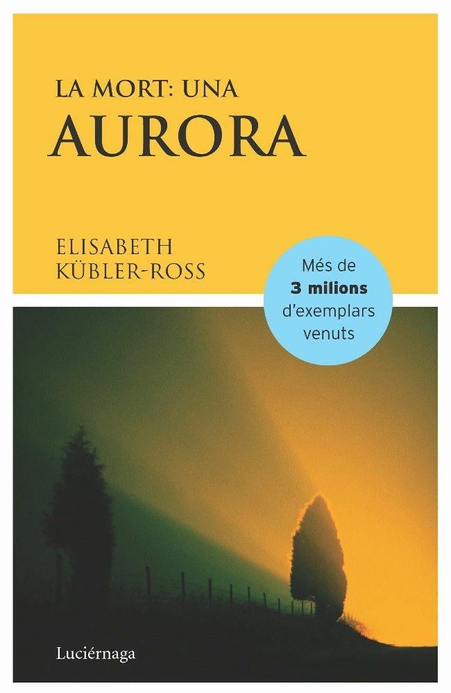 La mort: una aurora | 9788487232367 | Kübler-Ross, Elisabeth